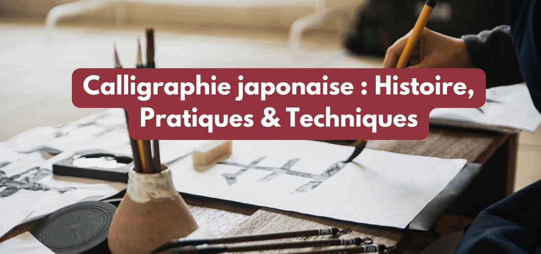 Calligraphie japonaise : Histoire, Pratiques & Techniques
