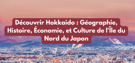 Découvrir Hokkaido : Géographie, Histoire, Économie, et Culture de l'Île du Nord du Japon