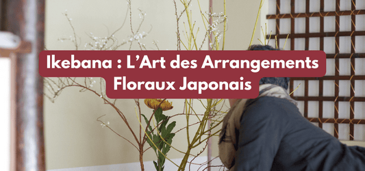 Ikebana : L’Art des Arrangements Floraux Japonais