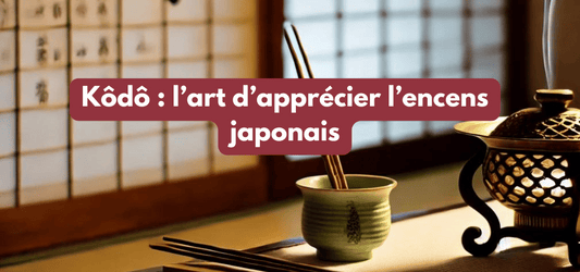 Kôdô : l'art d'apprécier l'encens japonais