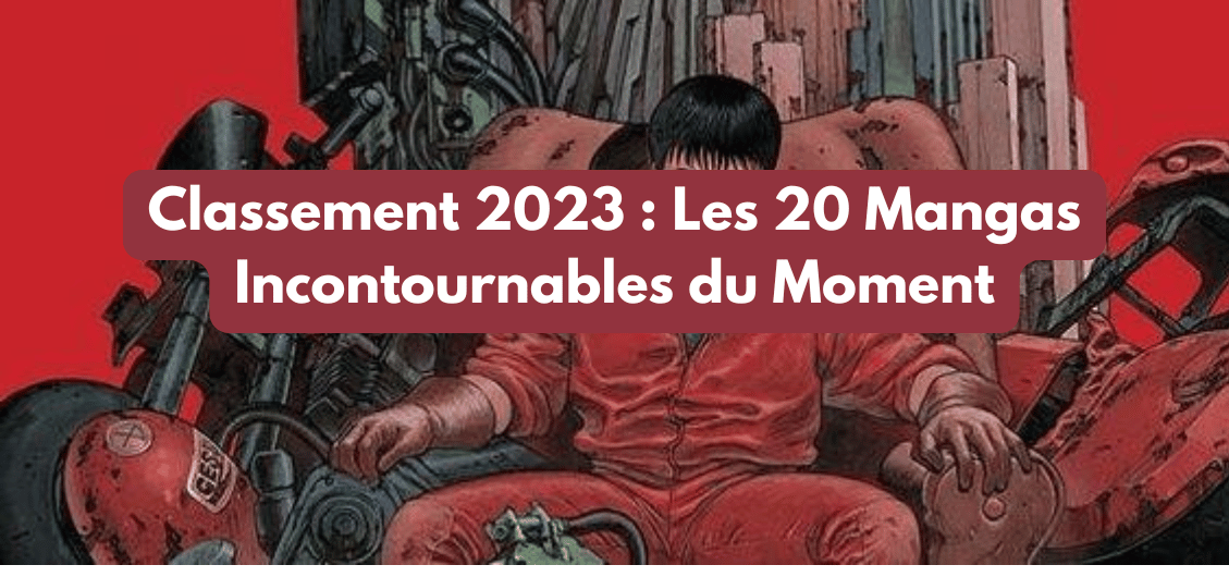 Classement 2023 : Les 20 Mangas Incontournables du Moment – Ryojin