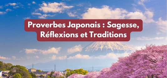 Proverbes Japonais : Sagesse, Réflexions et Traditions