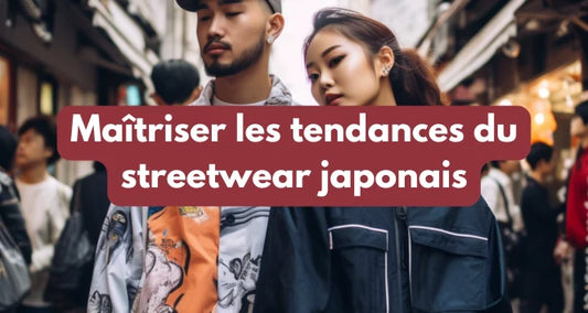 Comment maîtriser les tendances de la mode streetwear japonaise : un guide pratique et inspirant