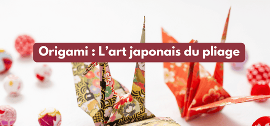 Origami : L’art japonais du pliage