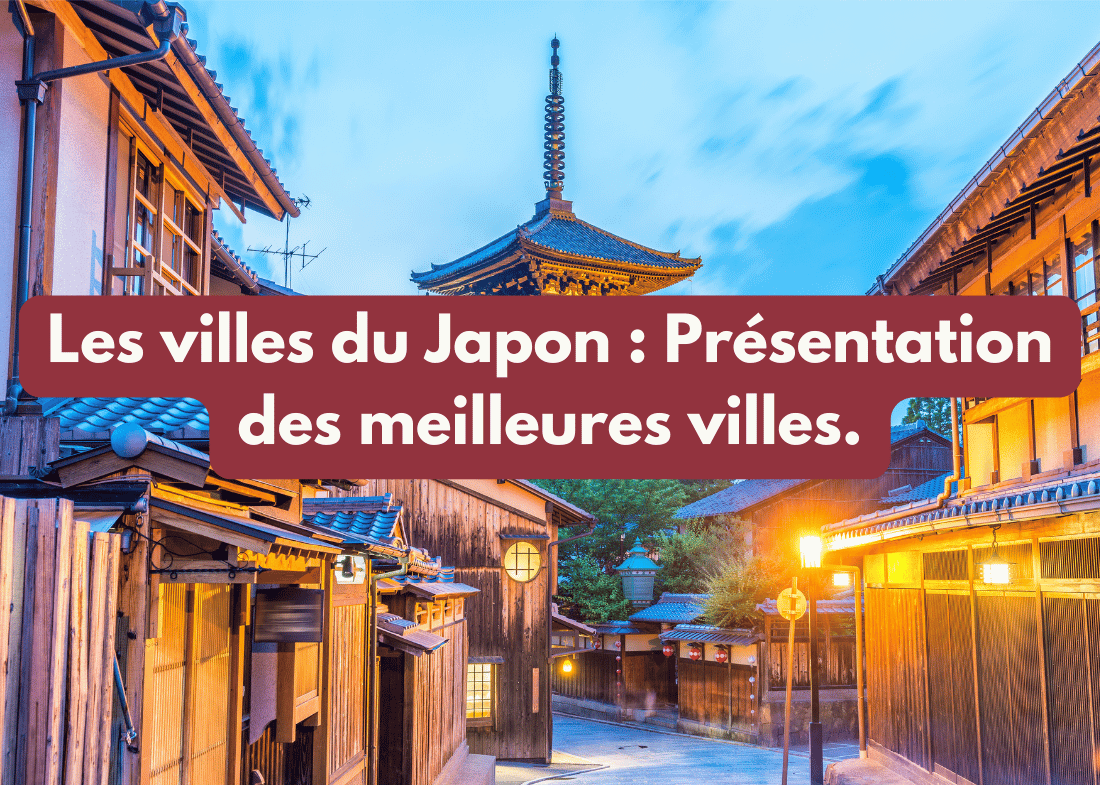 Les villes du Japon : Présentation des meilleures villes. – Ryojin