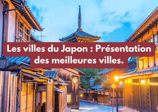 Les villes du Japon : Présentation des meilleures villes.